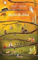 Neydik Ne Olduk