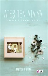 Ateş'ten Ata'ya