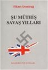 Şu Müthiş Savaş Yılları