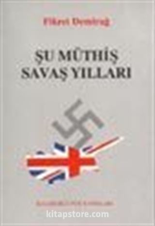 Şu Müthiş Savaş Yılları