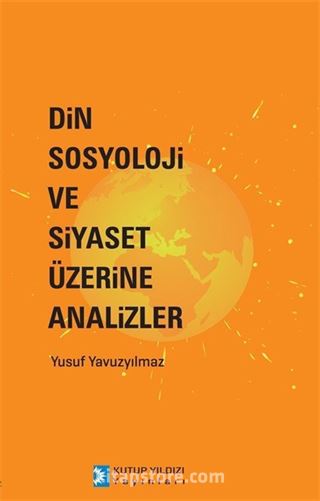 Din, Sosyoloji ve Siyaset Üzerine Analizler