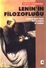 Lenin'in Filozofluğu Leninizmin Felsefi Temeli Üzerine Eleştirel Bir İnceleme