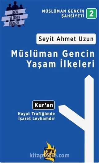 Müslüman Gencin Yaşam İlkeleri