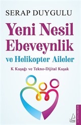 Yeni Nesil Ebeveynlik ve Helikopter Aileler