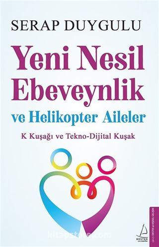 Yeni Nesil Ebeveynlik ve Helikopter Aileler