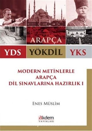 Arapça YDS YÖKDİL YKS Modern Metinlerle Arapça Dil Sınavlarına Hazırlık 1