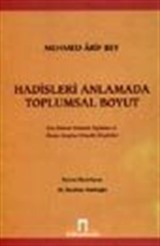 Hadisleri Anlamada Toplumsal Boyut / Son Dönem Osmanlı Toplumu ve İlmiye Sınıfına Yönelik Eleştiriler