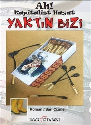 Ah Kapitalist Hayat Yaktın Bizi