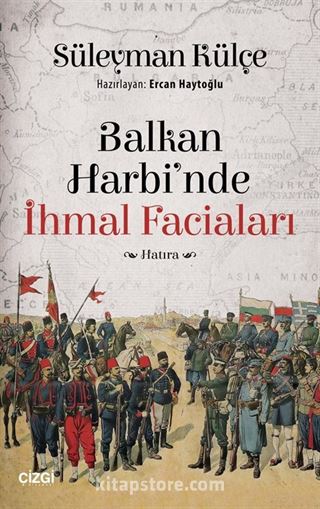 Balkan Harbi'nde İhmal Faciaları