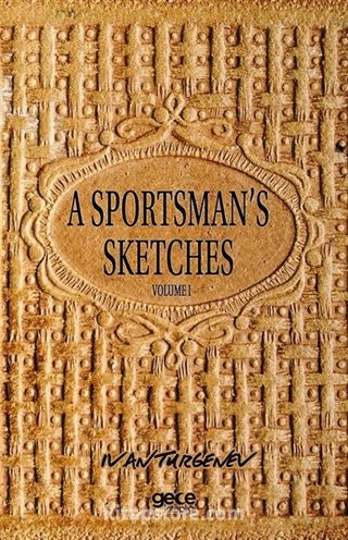 A Sportsman's Sketches Volume I