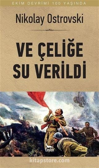 Ve Çeliğe Su Verildi