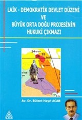 Laik Demokratik Devlet Düzeni ve Büyük Ortadoğu Projesinin Hukuki Çıkmazı