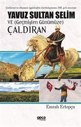 Yavuz Sultan Selim ve (Geçmişten Günümüze) Çaldıran