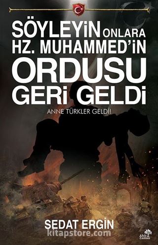 Söyleyin Onlara Hz. Muhammed'in Ordusu Geri Geldi