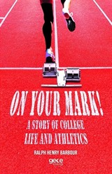 On Your Mark! A Story Of College Life And Athletics