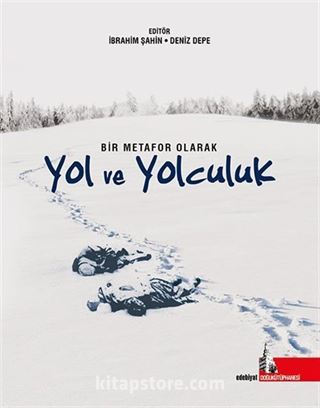 Bir Metafor Olarak Yol ve Yolculuk