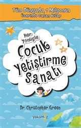 Her Yönüyle Çocuk Yetiştirme Sanatı