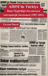 AİHM'de Türkiye: İfade Özgürlüğü Davalarının Antropolojik İncelemesi (1987-2011)