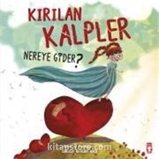 Kırılan Kalpler Nereye Gider?