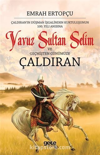 Yavuz Sultan Selim ve (Geçmişten Günümüze) Çaldıran