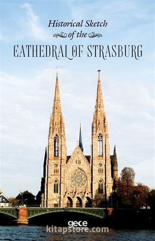 Historical Sketch of the Cathedral of Strasburg