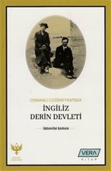 Osmanlı Coğrafyasında İngiliz Derin Devleti