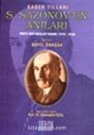 Kader Yılları S. Sazonov'un Anıları Rusya Eski Dışişleri Bakanı (1910-1916)