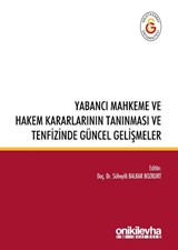 Yabancı Mahkeme ve Hakem Kararlarının Tanınması ve Tenfizinde Güncel Gelişmeler