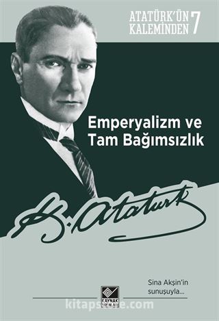 Atatürk'ün Kaleminden 7 Emperyalizm ve Tam Bağımsızlık