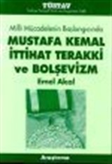 Mustafa Kemal İttihat Terakki ve Bolşevizm