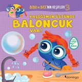 Bebo ve Bice'nin Keşifleri 3 / Kaşığımın Üstünde Baloncuk Var!