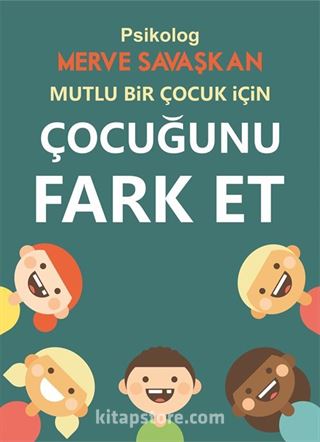 Mutlu Bir Çocuk İçin Çocuğunu Fark Et