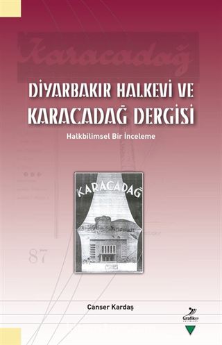 Diyarbakır Halkevi ve Karacadağ Dergisi Halkbilimsel Bir İnceleme