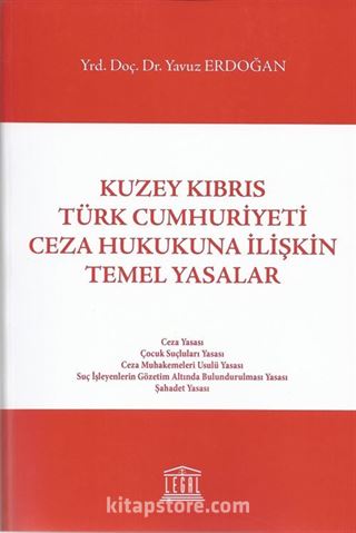 Kuzey Kıbrıs Türk Cumhuriyeti Ceza Hukukuna İlişkin Temel Yasalar