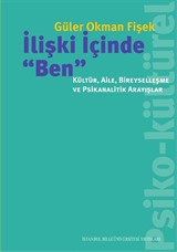 İlişki İçinde 'Ben': Kültür, Aile, Bireyselleşme ve Psikanalitik Arayışlar