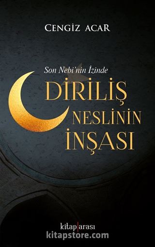 Son Nebi'nin İzinde Diriliş Neslinin İnşası