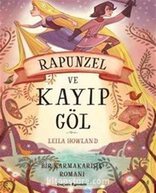 Bir Karmakarışık Romanı / Rapunzel ve Kayıp Göl