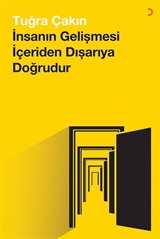 İnsanın Gelişmesi İçeriden Dışarıya Doğrudur