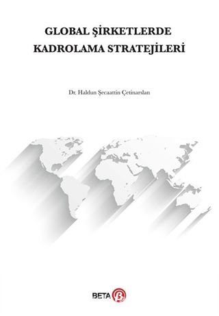 Global Şirketlerde Kadrolama Stratejileri