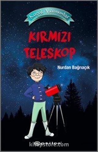 Kırmızı Teleskop / Küçük Astronomlar 1