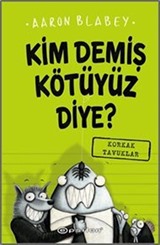 Kim Demiş Kötüyüz Diye 2 / Korkak Tavuklar