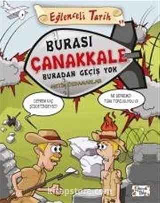 Burası Çanakkale Buradan Geçiş Yok