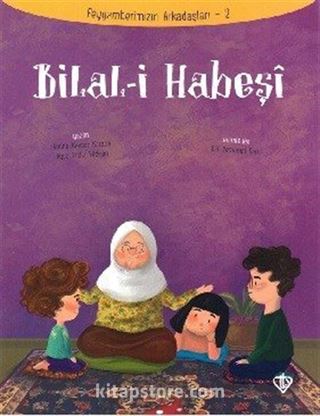 Bilal-i Habeşi / Peygamberimizin Arkadaşları 2