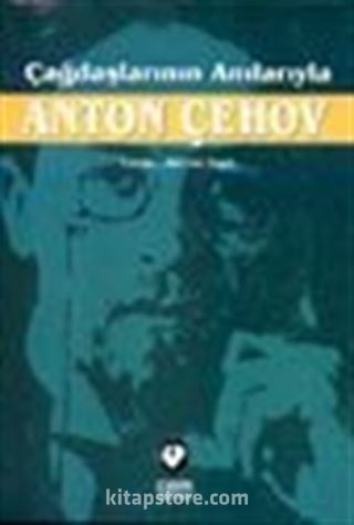 Çağdaşlarının Anılarıyla Anton Çehov