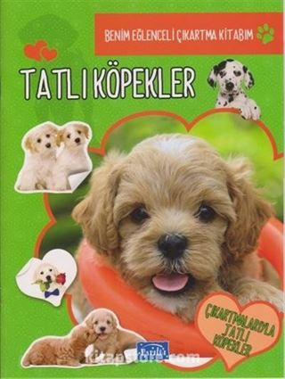 Tatlı Köpekler / Benim Eğlenceli Çıkartma Kitabım