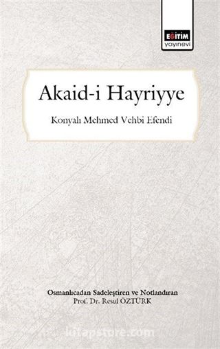 Akaid-i Hayriyye (Osmanlıcadan Sadeleştirilmiş ve Notlandırılmış)