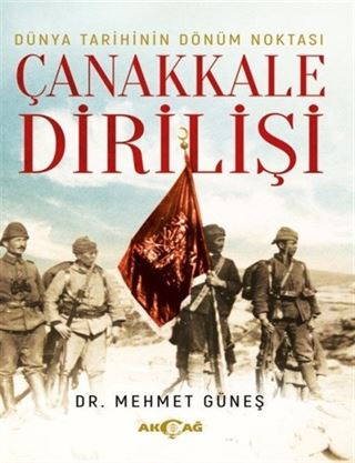 Dünya Tarihinin Dönüm Noktası Çanakkale Dirilişi