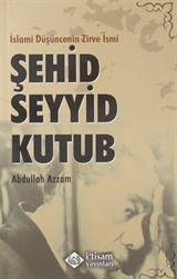 İslami Düşüncenin Zirve İsmi Şehid Seyyid Kutub