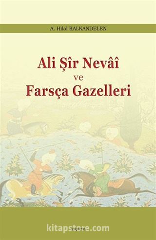 Ali Şir Nevai ve Farsça Gazelleri