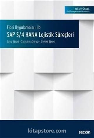 Fiori Uygulamaları İle SAP S/4 HANA Lojistik Süreçleri